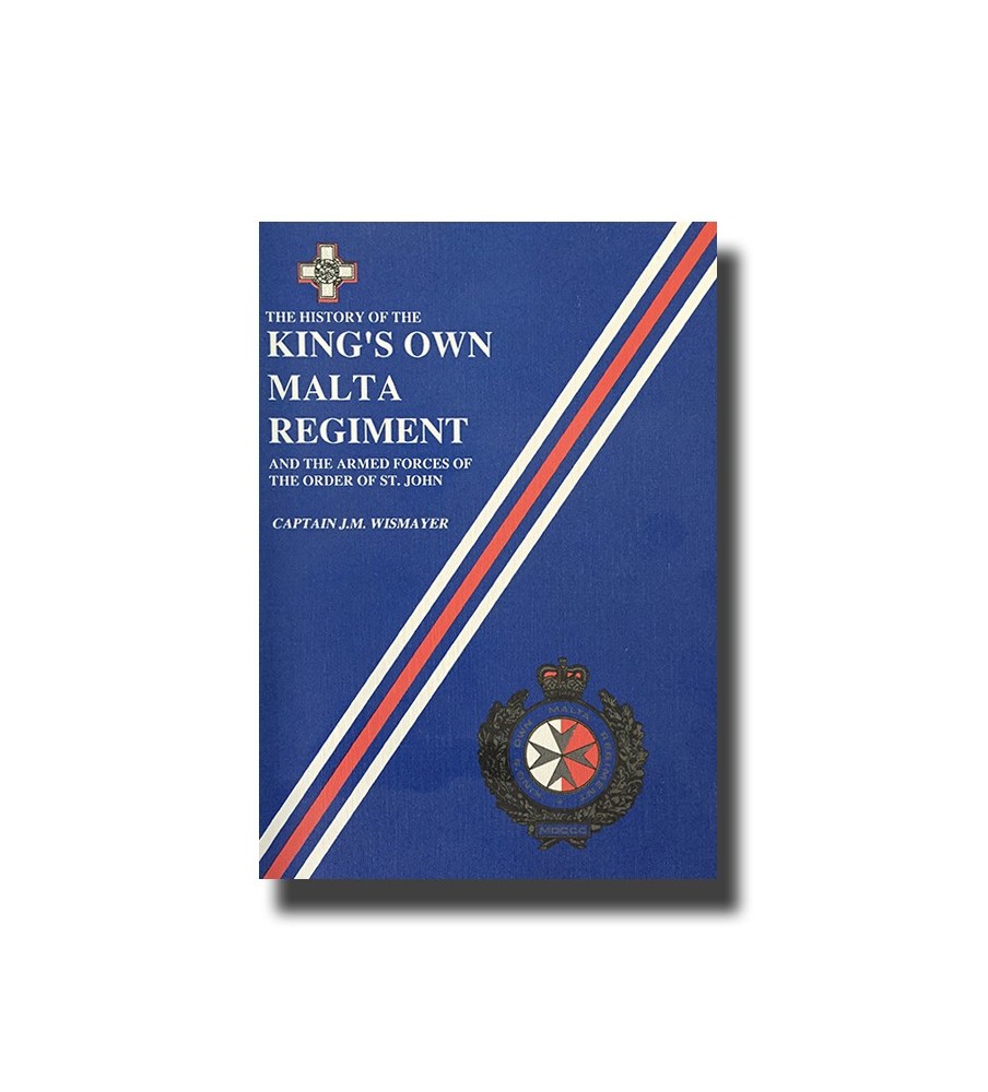 The History Of The King'S Own Malta Regiment - Malta Book